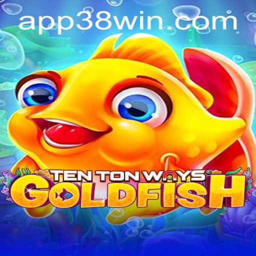 Exploring the Exciting World of TenTonWaysGoldfish: Your Path to 38win